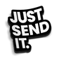 Just Send It Hard Hat Decal