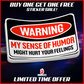 My Sense Of Humor Might Hurt Your Feelings Sticker