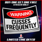 Warning: Cusses Frequently