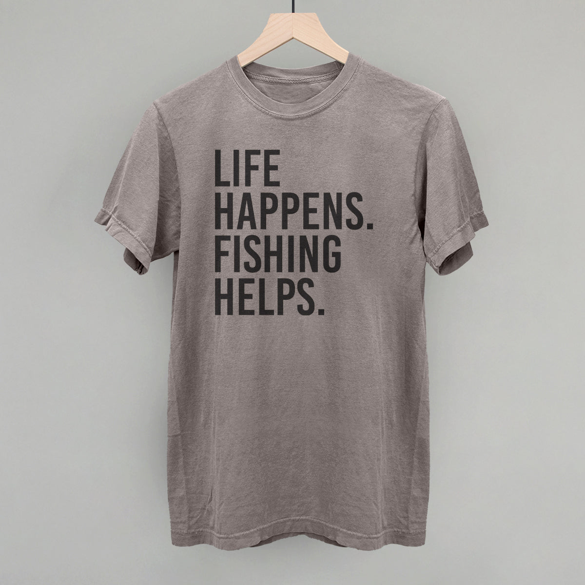 Life Happens Fishing Helps