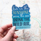 Drink the Wild Air Emerson Quote Sticker - Blue Die Cut