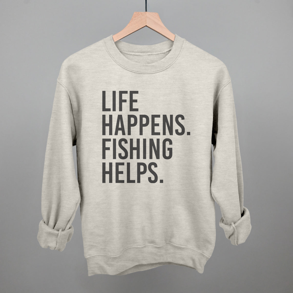 Life Happens Fishing Helps