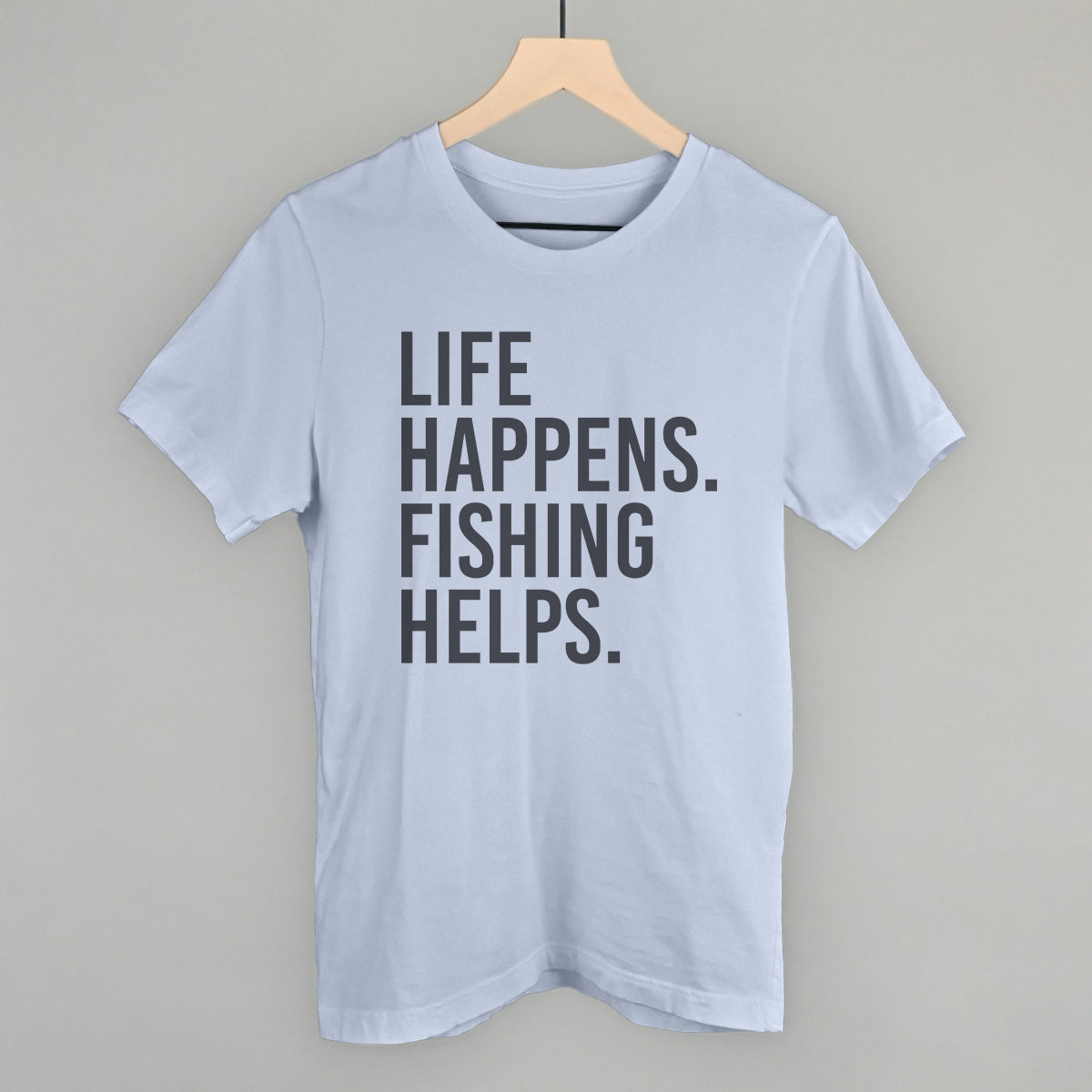 Life Happens Fishing Helps