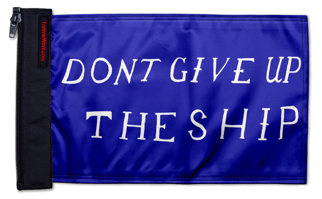 Don't Give Up The Ship 12"x18" Forever Wave Flag for Jeep Wrangler TJ 1996-2006