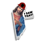 I Saw That Fireman Sticker
