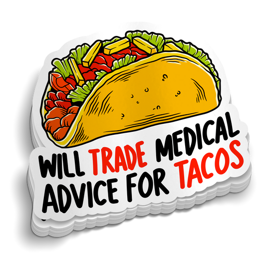 Trade Tacos for Medical Advice - Funny Medical Sticker