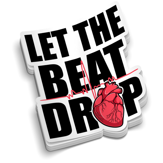 Let The Beat Drop - Funny Medical Stickers