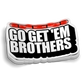 Go Get 'Em Brothers Sticker