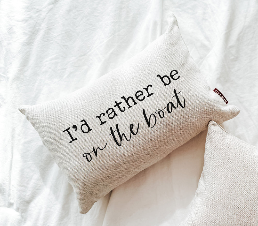 I'd Rather Be On The Boat Pillow