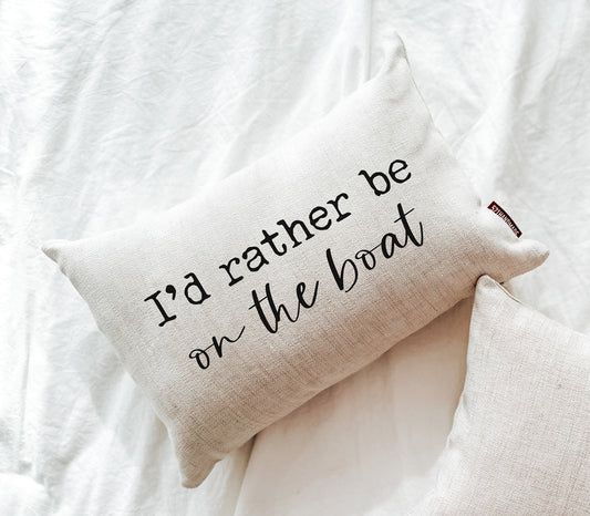 I'd Rather Be On The Boat Pillow